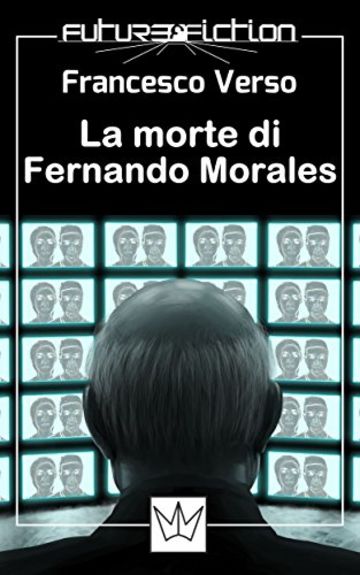 La morte di Fernando Morales (Future Fiction Vol. 16)